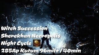 Witch Succession Sherekhan Necropolis - Lateh Full Night Cycle 40min (Agris + Blue Loot Scroll)