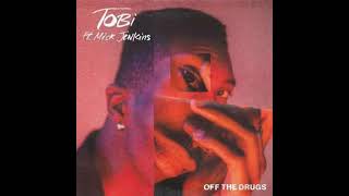 Video thumbnail of "TOBi - Off The Drugs ft. Mick Jenkins"