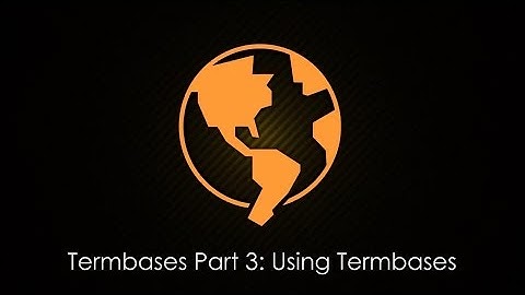Termbases Part 3: Using Termbases