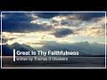 Great is thy faithfulness with lyrics 4k thomas chisholm