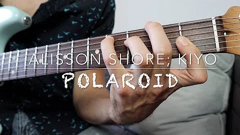 "Polaroid" - Alisson Shore, kiyo, no$ia (GUITAR TUTORIAL w/ TABS!!)