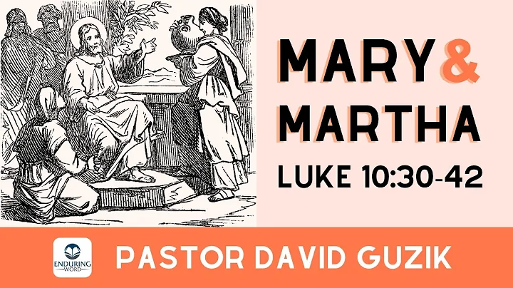 Mary and Martha -  Luke 10