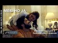 MERI HO JA (Music Video): SACHET TANDON | PARAMPARA TANDON | KUMAAR | BHUSHAN KUMAR