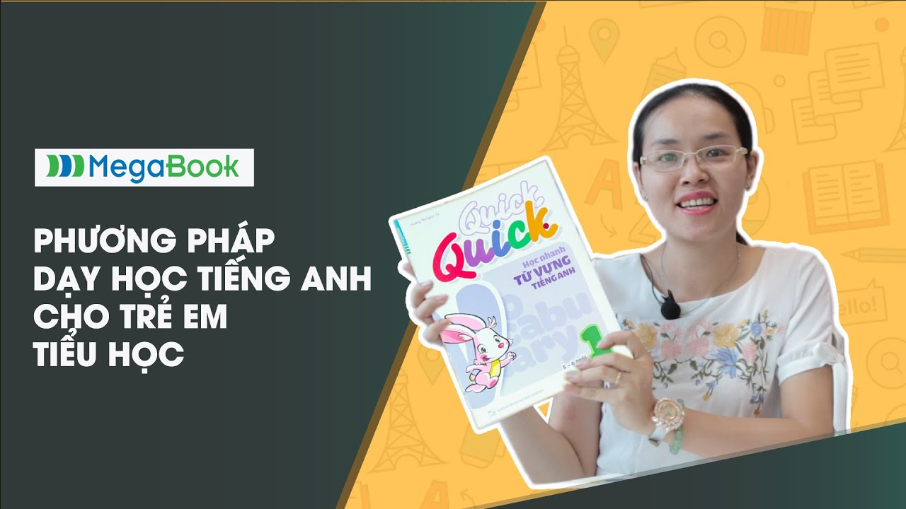 Sách tiếng anh cho trẻ em tiểu học | QUICK QUICK- Phương pháp dạy học Tiếng Anh cho trẻ em tiểu học