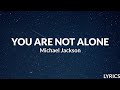 Michael jackson  you are not alone lyrics