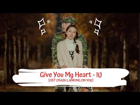 ost-crash-landing-on-you-|-iu---give-you-my-heart-마음을-드려요-[lyrics-hangul+rom+eng]-사랑의-불시착-ost