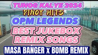 #4k TUNOG KALYE|OPM LEGENDS|BEST JUKEBOX SONG REMIX|MASA BANGER+BOMB REMIX DISCO MUSIC|TSIM SHA SHUI