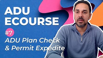 ADU Plan Check & Permit Expedite: ADU Development eCourse #7
