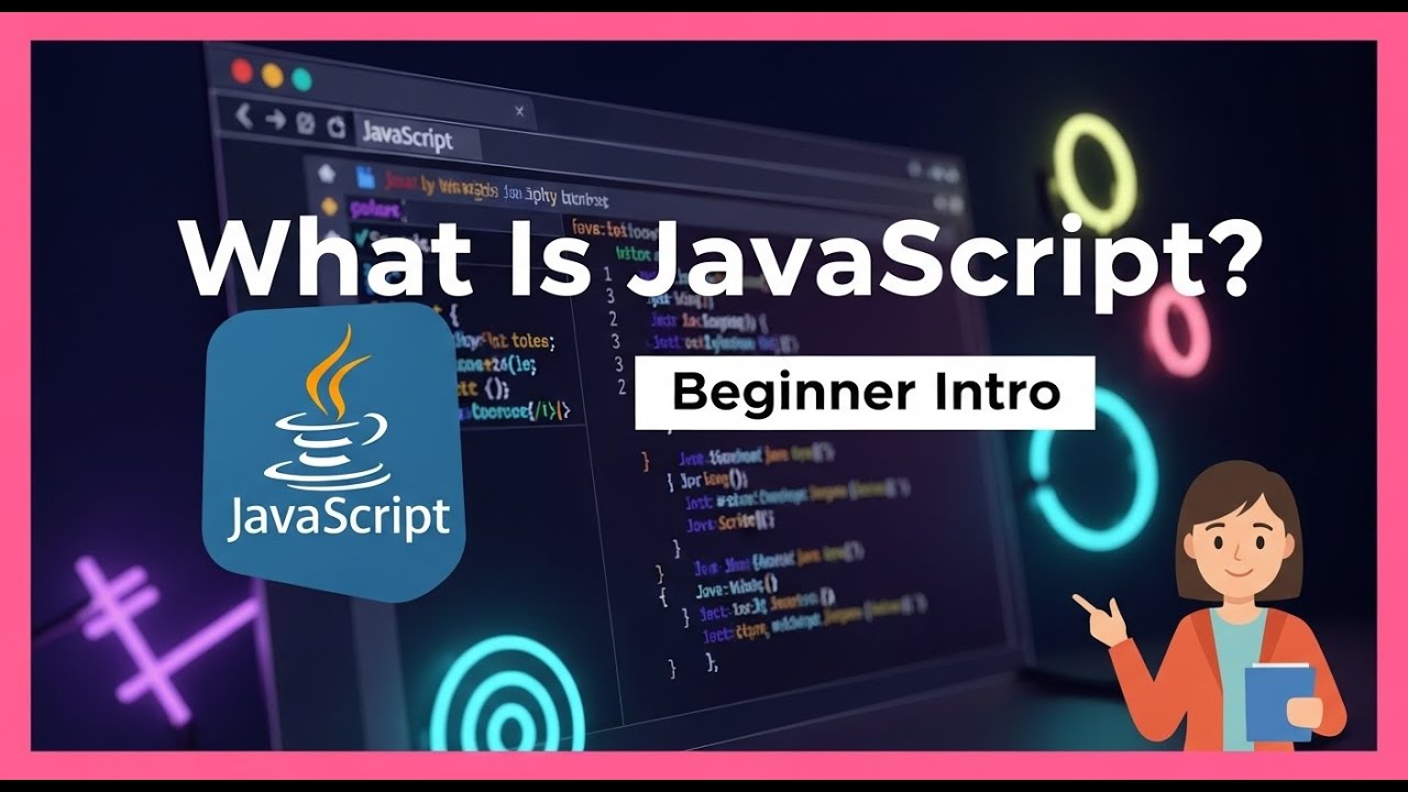 What is JavaScript? Explained for Absolute Beginners (2025) | JS Intro ...