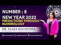 Prediction 2022 for Number 8, people born on 8th, 17th or 26th !! By Dr Taara Malhotra