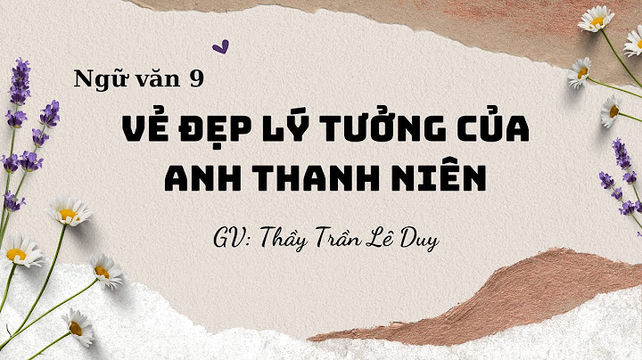 Anh thanh niên có những phẩm chất nào đáng quý