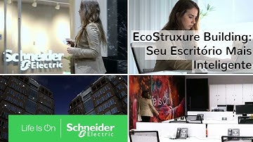 EcoStruxure Building Operation: Seu Escritório Muito Mais Inteligente | Schneider Electric Brasil
