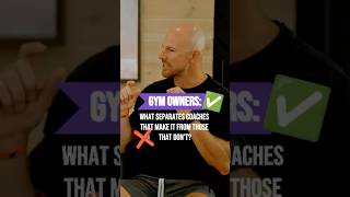 🚀Gym Owners: What separates coaches that make it from those that don’t?❌