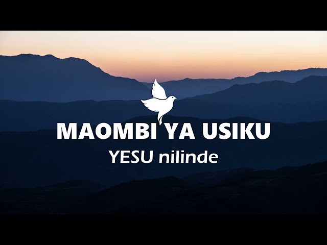 MAOMBI YA USIKU | YESU nilinde class=