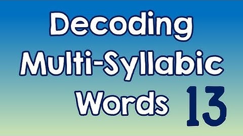 Decoding Multi-Syllabic Words episode 13 (revised)
