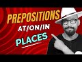 Prepositions  of place at on in