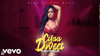 Maestro Don - Cyaa Dweet (Official Audio)