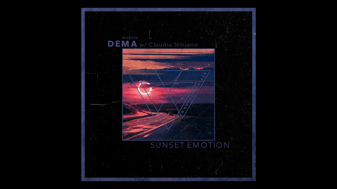 Watch Dema, Claudio Niniano - Sunset Emotion | Whoyostro Black on YouTube Watch Dema, Claudio Niniano - Sunset Emotion | Whoyostro Black on YouTube