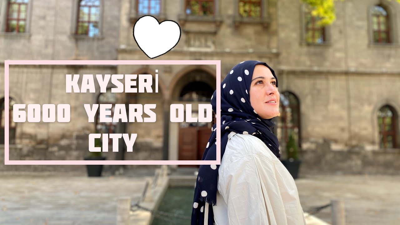 kayseri i 6000 years old city youtube old city city travel vlog