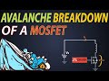 What is Avalanche breakdown ? MOSFET Avalanche breakdown