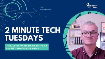 Two-Minute Tech Tuesdays - Installing Varnish on CentOS & Red Hat Enterprise Linux