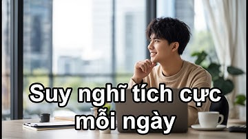 Suy nghĩ tích cực mỗi ngày