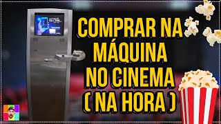 COMO COMPRAR INGRESSO NA MÁQUINA DO CINEMA DO SHOPPING
