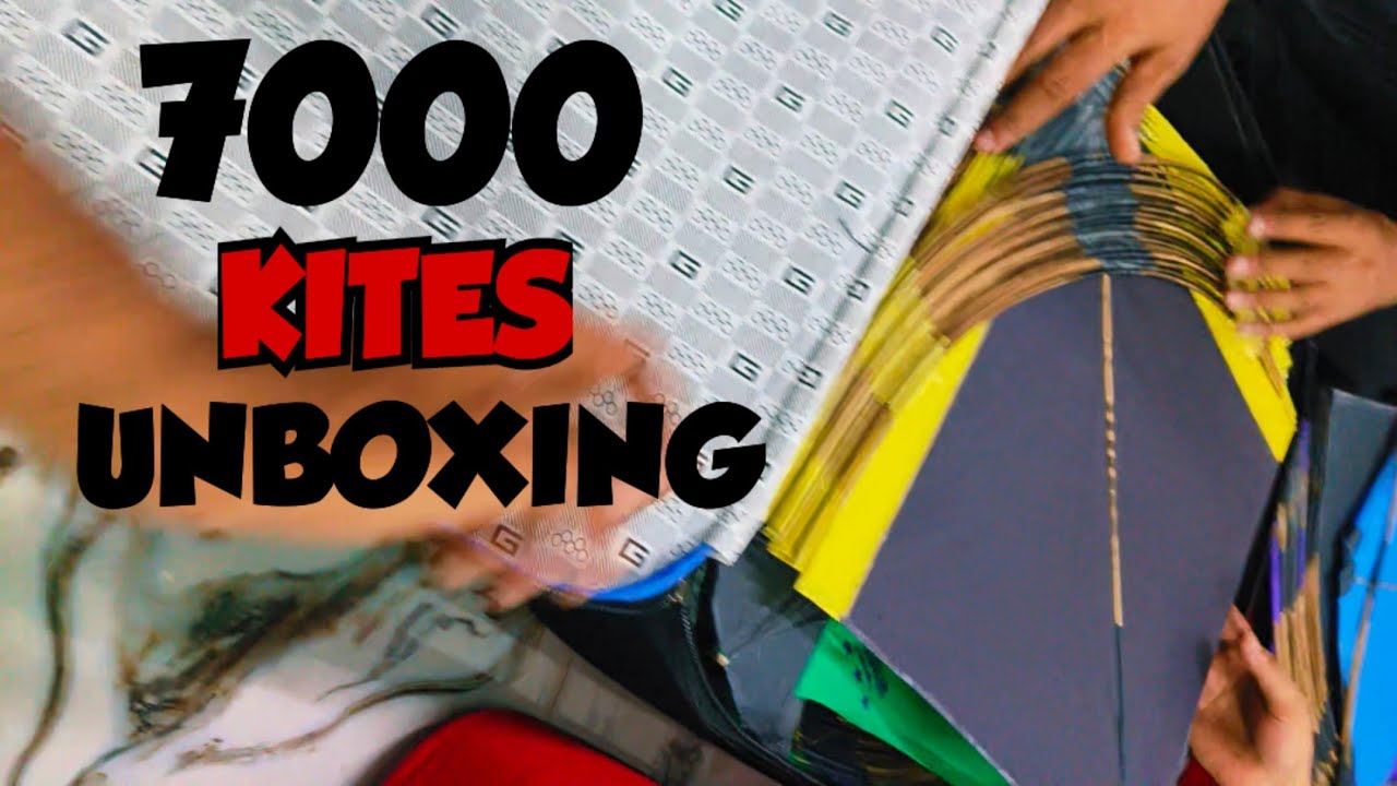 7000 KITES UNBOXING/addhi patang