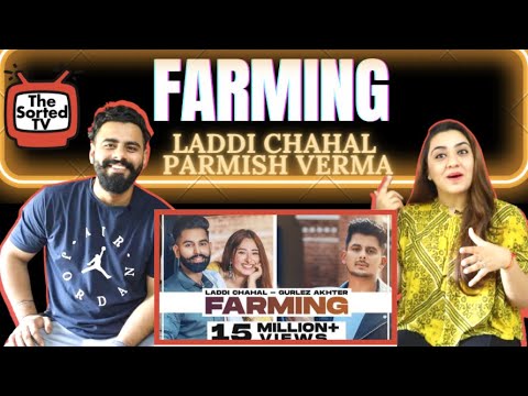 Farming : Laddi Chahal ft Parmish Verma & Mahira | Gurlej Akhtar | Delhi Couple Reactions