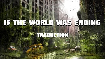 If The World Was Ending - JP Saxe Ft. Julia Michaels (TRADUCTION FRANÇAISE)