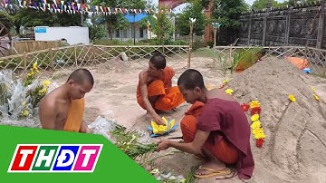 Độc đáo tục đắp núi cát trong ngày Chol Chnam Thmay  |THDT