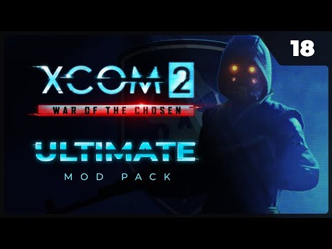 Прохождение XCOM 2 LWOTC Ultimate ModPack на легенде 2022 - 18. Напряженная миссия и новые враги.