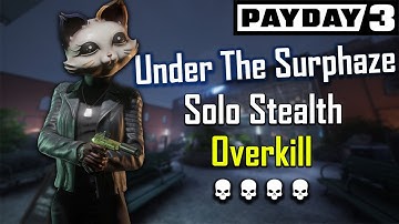 PAYDAY 3: Under The Surphaze - Solo Stealth (Overkill Difficulty)