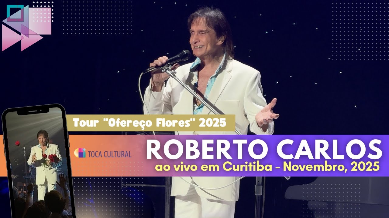 Roberto Carlos ao vivo em Curitiba, 2025 🌹 | Toca Cultural