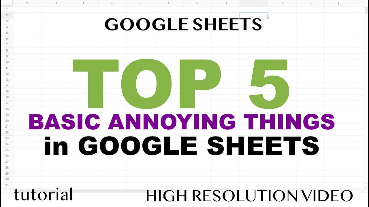 Top 5 Annoying Things in Google Sheets