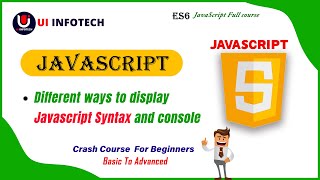 Different Ways to display JavaScript Syntax JavaScript Crash Course-03 UI Infotech