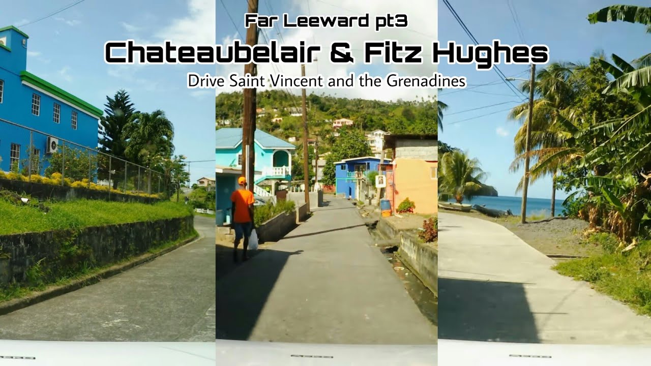 Chateaubelair & Fitz Hughes Far Leeward pt3 Drive Saint Vincent and