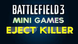 [BF3] MINI GAMES - EJECT KILLER