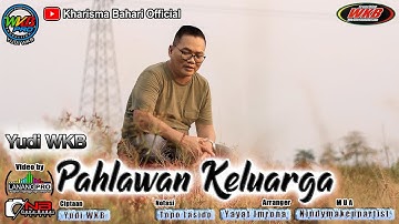 PAHLAWAN KELUARGA - YUDI WKB (OFFICIAL MUSIC VIDEO)