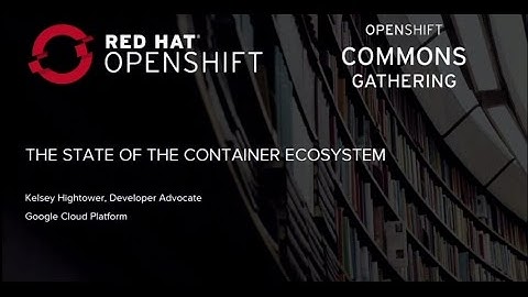 OpenShift Commons Gathering Seattle 2016 : State of Container Ecosystem - Kelsey Hightower (Google)