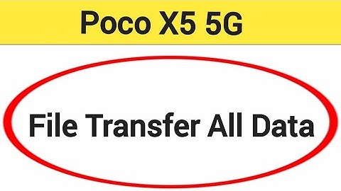 How to File transfer all data, Poco X5 5G me all file transfer old phone to new phone