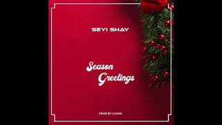 Смотреть клип Seyi Shay - Season Greetings (Official Audio)