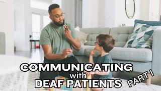 Communicating With Deaf Patients - Part I