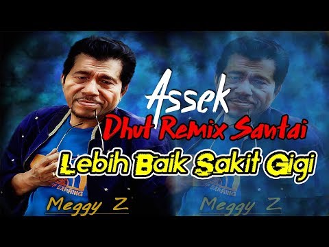 REMIX LAGU☆ LEBIH BAIK SAKIT GIGI☆ MEGGY Z..DI JAMIN MANTAP