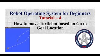 #4 ROS for Beginners: How to move Turtlebot based on Go to Goal Location  | Python | ROS | TurtleSim