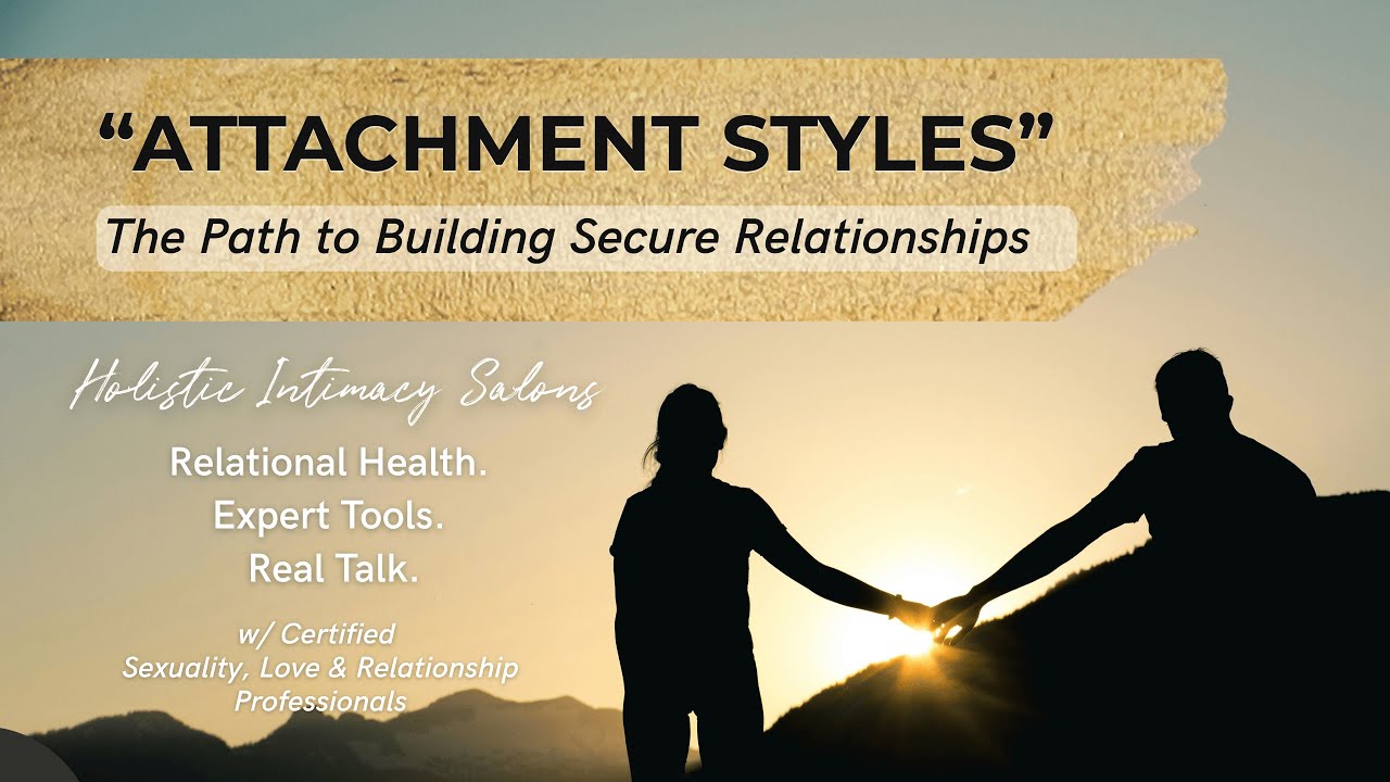 Attachment Styles ~ Expert Advice on Building Secure Love - YouTube