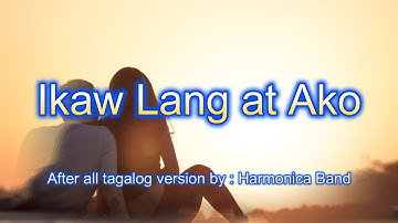 IKAW LANG AT AKO (After All tagalog version) - Harmonica Band