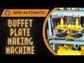 semi automatic buffet plate making machine