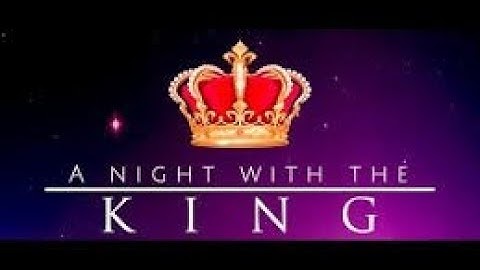One Night with the King - January 25th, 2019