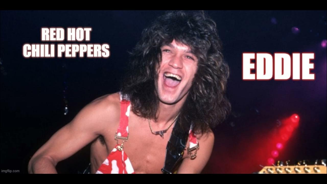 RED HOT CHILI PEPPERS * Eddie 2022 HQ YouTube